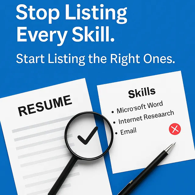 Stop Listing Every Skill — focus on the right ones.